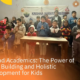 Beyond Academics: The Power of Team Building and Holistic Development for Kids